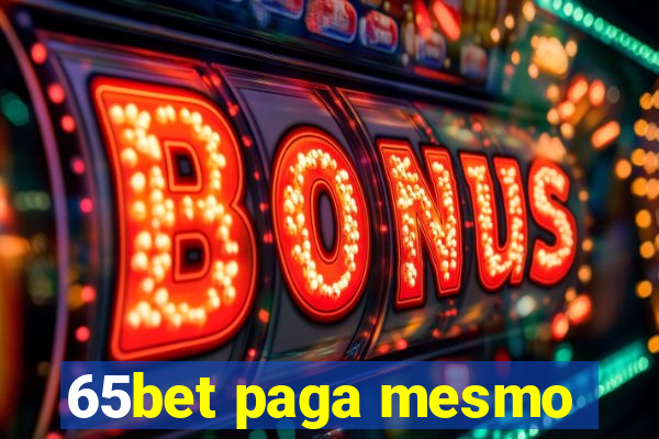 65bet paga mesmo